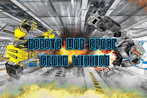 download Robots war space clash mission apk